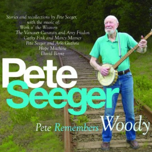 Pete Seeger - Pete Remembers Woody