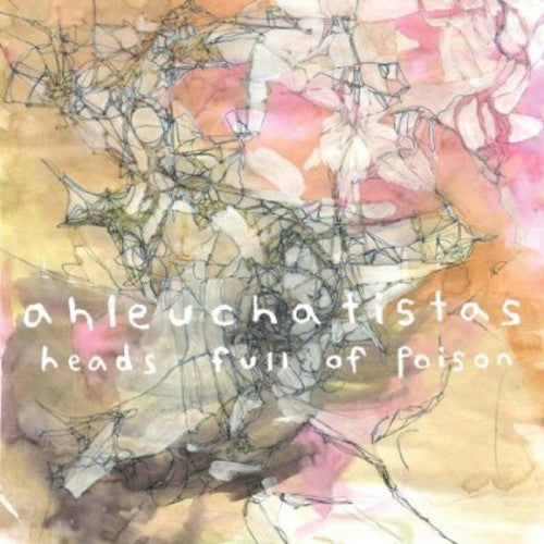 Ahleuchatistas - Heads Full of Poison