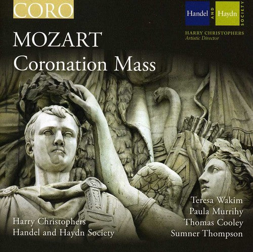 Mozart/ Wakim/ Handel & Haydn Soc/ Christophers - Coronation Mass