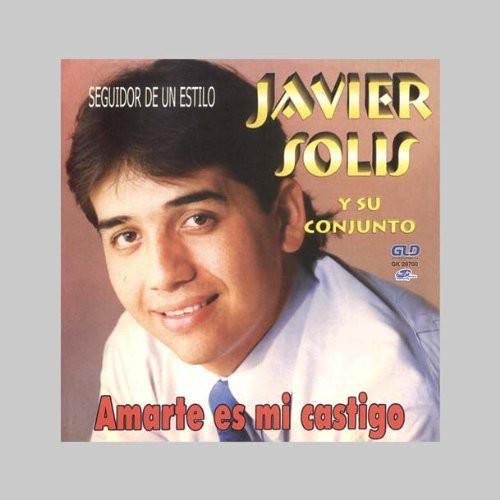 Javier Solís - Amarte Es Mi Castigo