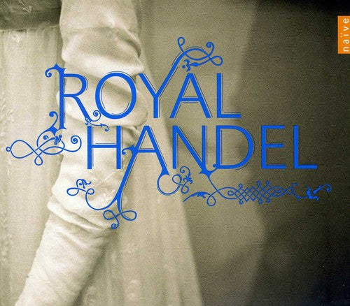 Handel/ Gauvin/ Piau/ Petibon/ Crowe - Royal Handel