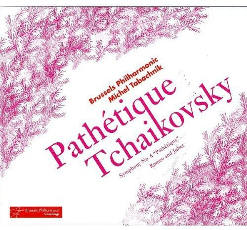Tchaikovsky/ Brussels Po/ Tabachnik - Symphony No. 6 Pathetique