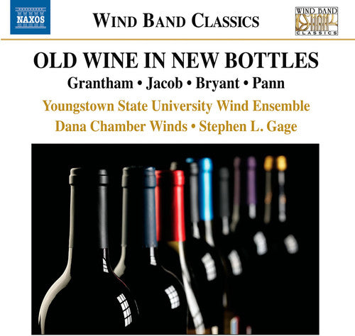 Grantham/ Youngstown State University Symphonic - Old Wine in New Bottles