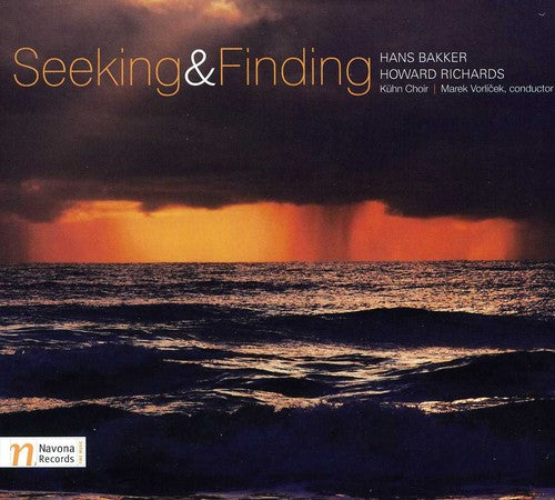 Bakker/ Richards/ Kuhn Choir/ Voricek - Seeking & Finding