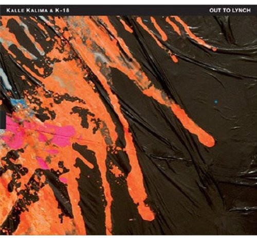 Kalle Kalima & K-18 - Out to Lynch