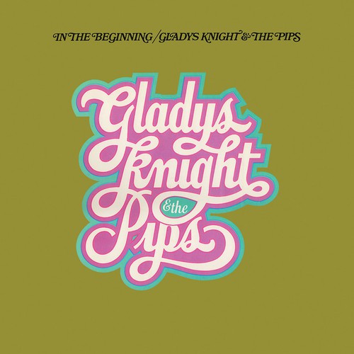Gladys Knight & Pips - In the Beginning
