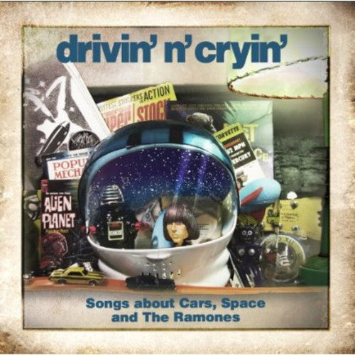 Drivin' n' Cryin' - Songs About Cars, Space and The Ramones