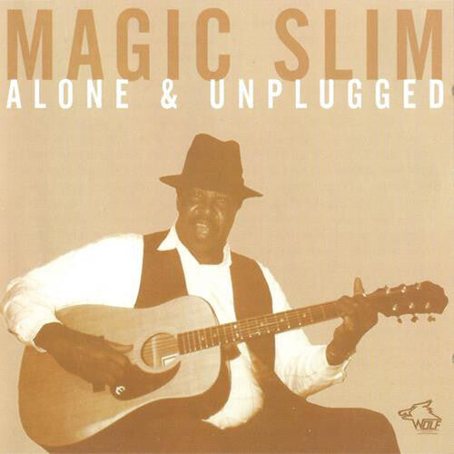 Magic Slim - Alone & Unplugged