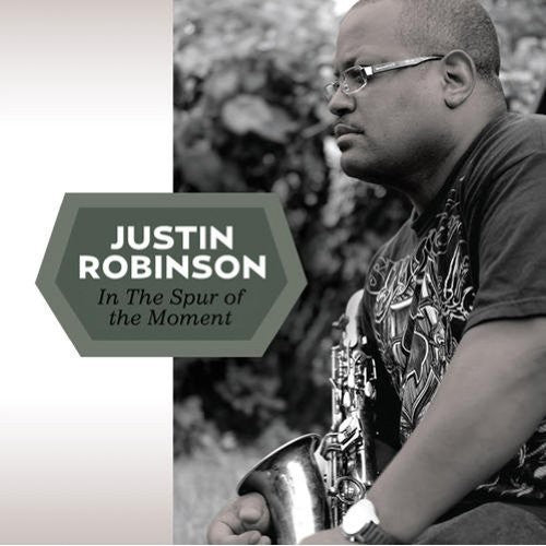Justin Robinson - The Spur of the Moment