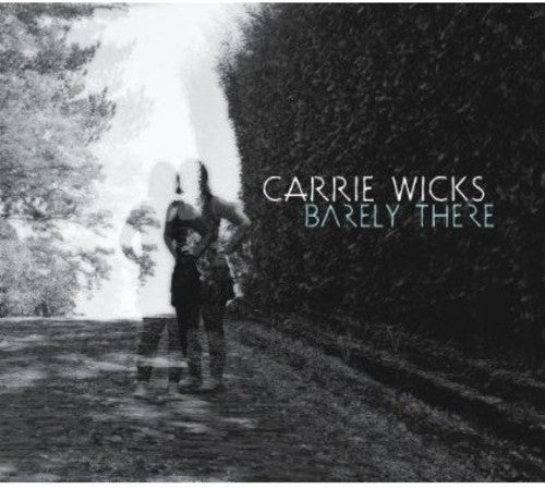 Carrie Wicks - Barely There