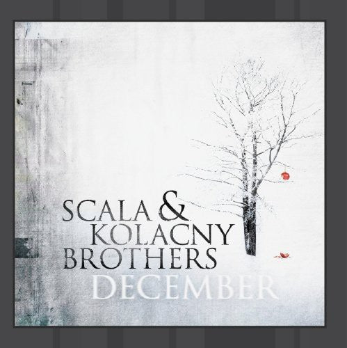 Scala & Kolacny Brothers - December