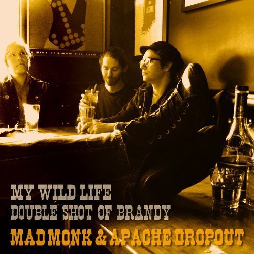 Mad Monk & Apache Dropout - My Wild Life