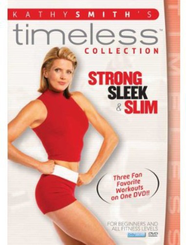 Kathy Smith Timeless Collection: Strong, Sleek and Slim