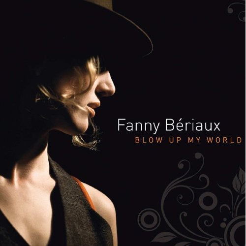 Fanny Beriaux - Blow Up My World