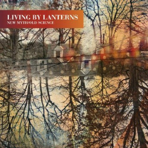 Living By Lanterns - New Myth/Old Science