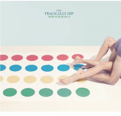 Tragically Hip - Now for Plan a