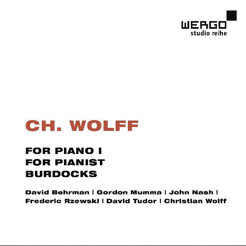 Wolff/ Mumma/ Nash/ Behrman/ Rzewski/ Tudor - For Piano I