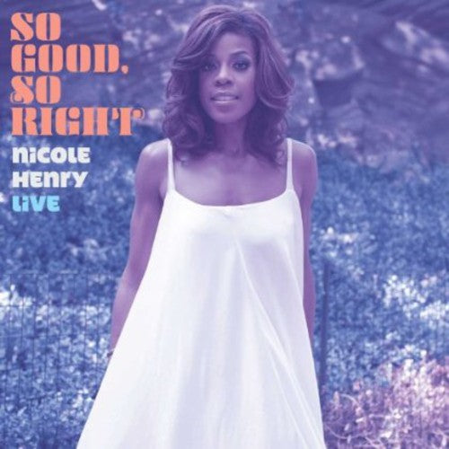 Nicole Henry - So Good So Right: An Evening with Nicole Henry