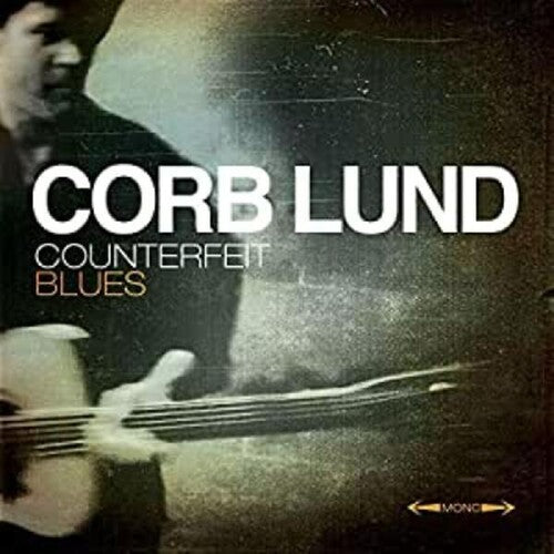 Corb Lund - Counterfeit Blues
