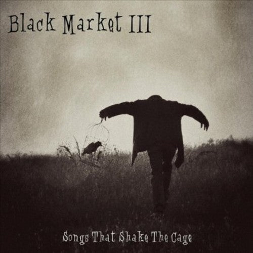 Black Market III - Songs That Shake the Cage