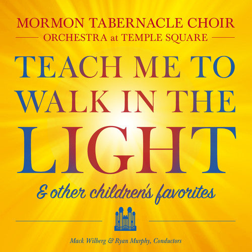 Mormon Tabernacle Choir - Teach Me To Walk In The Light: and Other Favorite Children's Songs