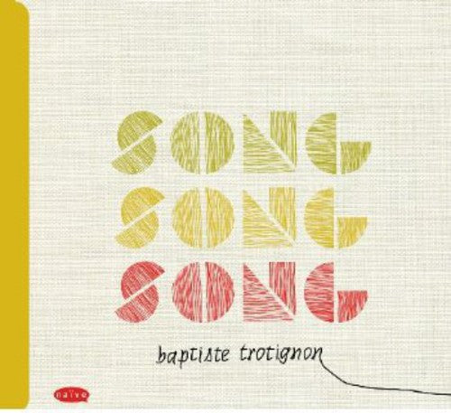 Baptiste Trotignon - Song, Song, Song