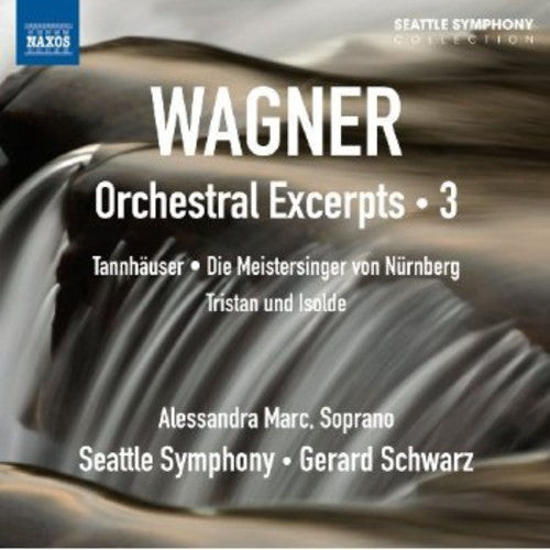 Wagner/ Marc/ Seattle Sym/ Schwarz - Orchestral Excerpts 3