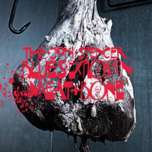 Jon Spencer Blues Explosion - Meat and Bone
