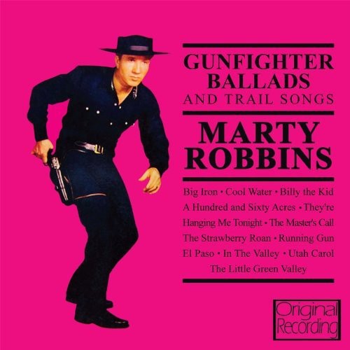 Marty Robbins - Gunfighter Ballads & Trail Songs