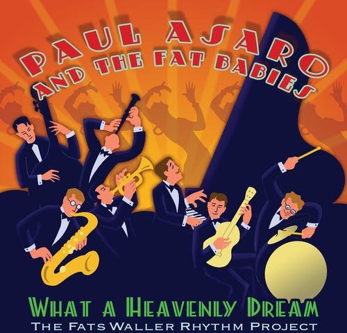 Paul Asaro - What a Heavenly Dream: The Fats Waller Rhythm Project