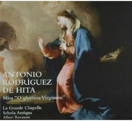 De Hita/ La Grande Chapelle - Mass O Gloriosa Virginum