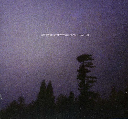 We Were Skeletons - Blame and Aging