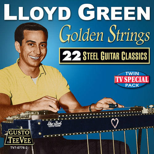Lloyd Green - Golden Strings: 22 Steel Guitar Classics