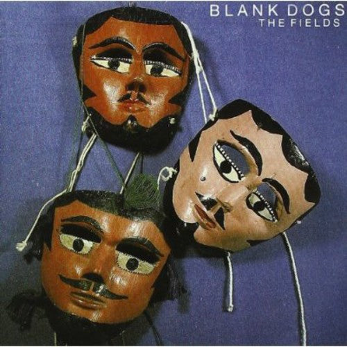 Blank Dogs - Fields