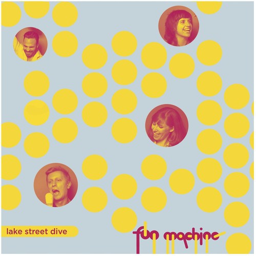 Lake Street Dive - Fun Machine
