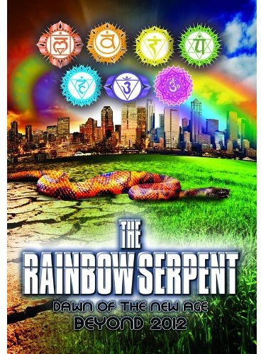 The Rainbow Serpent: Dawn of the New Age Beyond 2012
