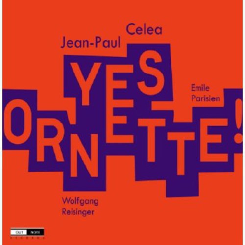 Jean-Paul Celea - Yes Ornette!