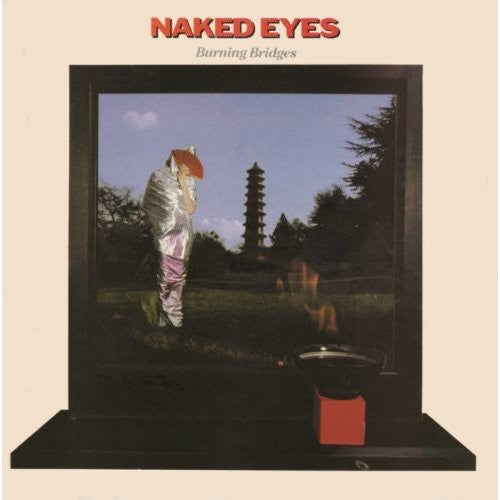 Naked Eyes - Burning Bridges