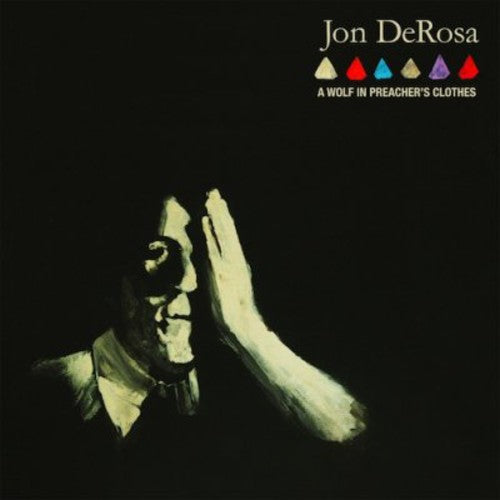 Jon Derosa - A Wolf In Preacher's Clothes