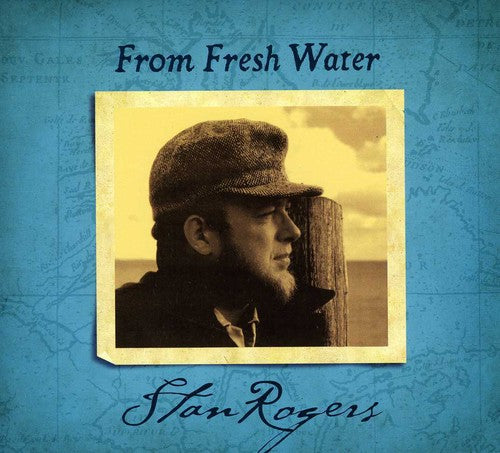 Stan Rogers - From Fresh Water