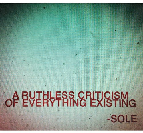 Sole - A Ruthless Criticism Of Everything Existing