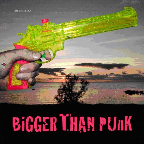 The Bristles - Bigger Than Punk