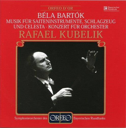 Bartok/ Kubelik/ Bavarian Radio Symphony Orch - Music for Strings / Concerto for Orchestra
