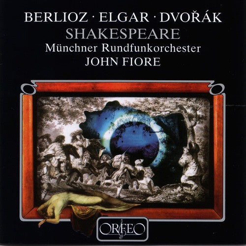 Berlioz/ Elgar/ Dvorak/ Mro/ Fiore - Shakespeare