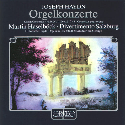 Martin Haselb ck - Organ Concerti 2 7 & 8