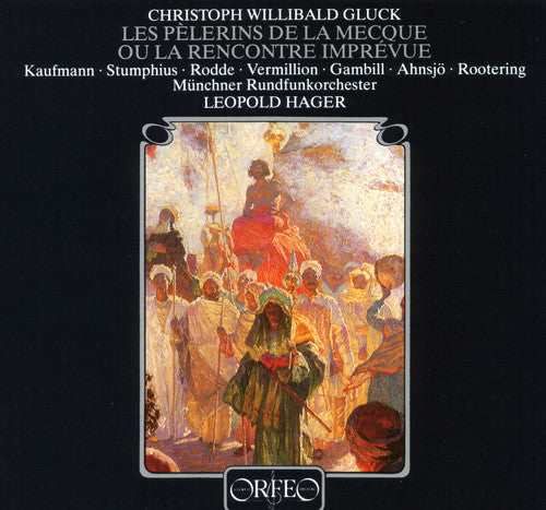 Gluck/ Kaufmann/ Hager/ Mrso - Les Pelerins de la Mecque Ou la Rencontre Imprevue
