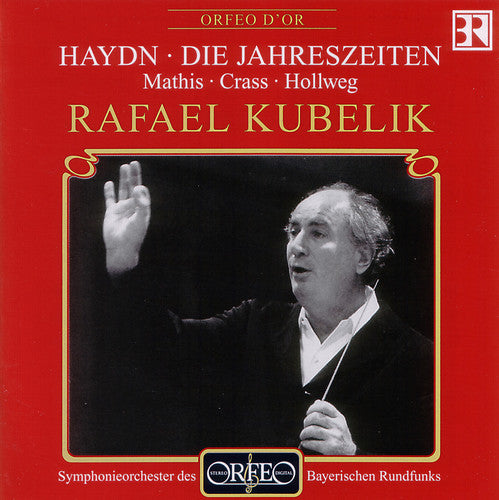 Haydn/ Mathis/ Crass/ Hollweg/ Kubelik - Die Jahreszeiten & Oratorium Hob. Xxi:3