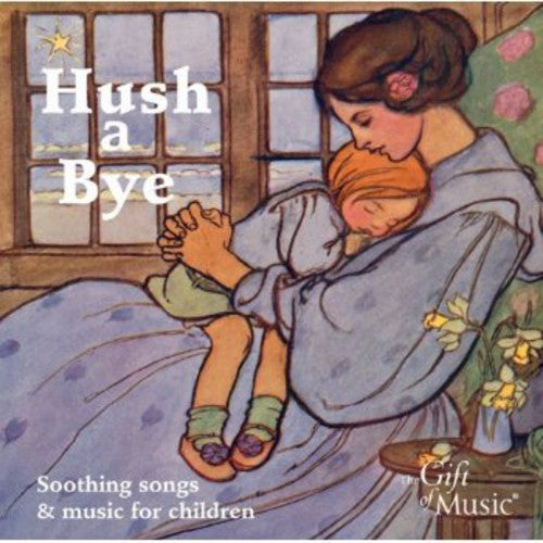 Chopin/ Stowe/ Giles/ Banks/ Spring/ Souter - Hush a Bye: Soothing Songs for Children