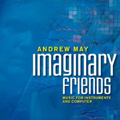 Andrew May - Imaginary Friends
