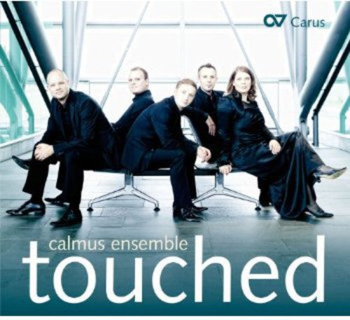 Calmus Ensemble - Touched